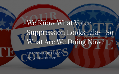 We Know What Voter Suppression Looks Like—So What Are We Doing Now?