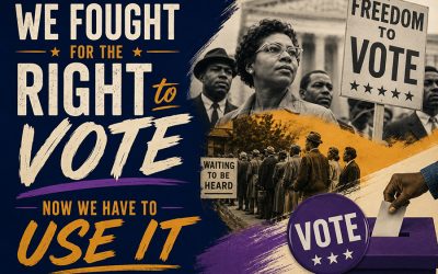 We Fought for the Right to Vote—Now We Have to Use It